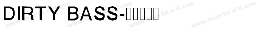 DIRTY BASS字体转换